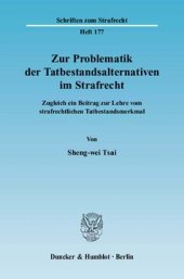 book Zur Problematik der Tatbestandsalternativen im Strafrecht: Zugleich ein Beitrag zur Lehre vom strafrechtlichen Tatbestandsmerkmal