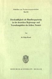 book Zweckmäßigkeit als Handlungsprinzip in der deutschen Regierungs- und Verwaltungslehre der frühen Neuzeit