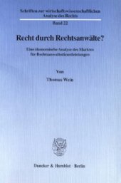 book Recht durch Rechtsanwälte?: Eine ökonomische Analyse des Marktes für Rechtsanwaltsdienstleistungen