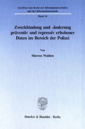 book Zweckbindung und -änderung präventiv und repressiv erhobener Daten im Bereich der Polizei