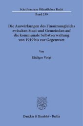 book Die Auswirkungen des Finanzausgleichs zwischen Staat und Gemeinden auf die kommunale Selbstverwaltung von 1919 bis zur Gegenwart