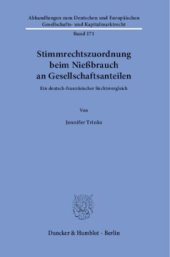 book Stimmrechtszuordnungen beim Nießbrauch an Gesellschaftsanteilen: Ein deutsch-französischer Rechtsvergleich