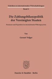 book Die Zahlungsbilanzpolitik der Vereinigten Staaten: Dominanz und Dependenz im internationalen Währungssystem