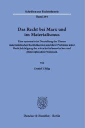 book Das Recht bei Marx und im Materialismus: Eine systematische Darstellung der Thesen materialistischer Rechtstheorien und ihrer Probleme unter Berücksichtigung der wirtschaftstheoretischen und philosophischen Prämissen