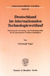 book Deutschland im internationalen Technologiewettlauf: Bedeutung der Forschungs- und Technologiepolitik für die technologische Wettbewerbsfähigkeit