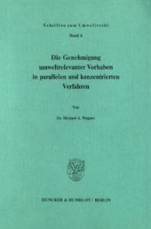 book Die Genehmigung umweltrelevanter Vorhaben in parallelen und konzentrierten Verfahren