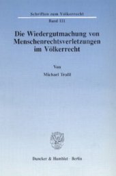 book Die Wiedergutmachung von Menschenrechtsverletzungen im Völkerrecht