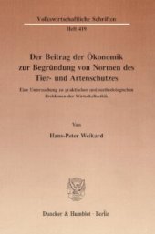 book Der Beitrag der Ökonomik zur Begründung von Normen des Tier- und Artenschutzes: Eine Untersuchung zu praktischen und methodologischen Problemen der Wirtschaftsethik