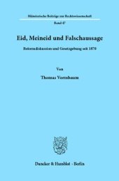 book Eid, Meineid und Falschaussage: Reformdiskussion und Gesetzgebung seit 1870