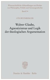 book Wahrer Glaube, Agnostizismus und Logik der theologischen Argumentation