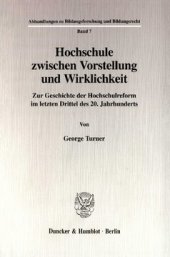 book Hochschule zwischen Vorstellung und Wirklichkeit: Zur Geschichte der Hochschulreform im letzten Drittel des 20. Jahrhunderts