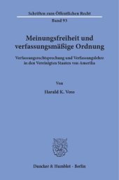 book Meinungsfreiheit und verfassungsmäßige Ordnung: Verfassungsrechtsprechung und Verfassungslehre in den Vereinigten Staaten von Amerika