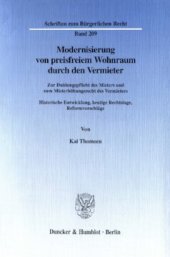 book Modernisierung von preisfreiem Wohnraum durch den Vermieter: Zur Duldungspflicht des Mieters und zum Mieterhöhungsrecht des Vermieters. Historische Entwicklung, heutige Rechtslage, Reformvorschläge