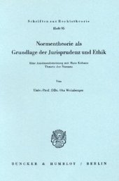 book Normentheorie als Grundlage der Jurisprudenz und Ethik: Eine Auseinandersetzung mit Hans Kelsens Theorie der Normen