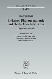 book Zwischen Phänomenologie und Deutschem Idealismus: Ausgewählte Aufsätze. Hrsg. von Yoshiteru Chida / Yoichi Kubo / Ichiro Mori / Tetsuya Sakakibara / Mamoru Takayama