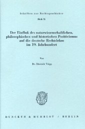 book Der Einfluß des naturwissenschaftlichen, philosophischen und historischen Positivismus auf die deutsche Rechtslehre im 19. Jahrhundert