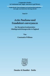 book Actio Pauliana und fraudulent conveyances: Zur Rezeption kontinentalen Gläubigeranfechtungsrechts in England