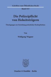 book Die Polizeipflicht von Hoheitsträgern: Überlegungen zur Entstehung polizeilicher Rechtspflichten