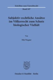 book Subjektiv-rechtliche Ansätze im Völkerrecht zum Schutz biologischer Vielfalt