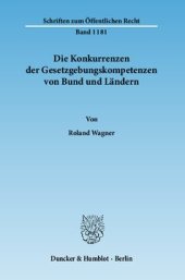 book Die Konkurrenzen der Gesetzgebungskompetenzen von Bund und Ländern