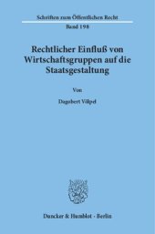 book Rechtlicher Einfluß von Wirtschaftsgruppen auf die Staatsgestaltung