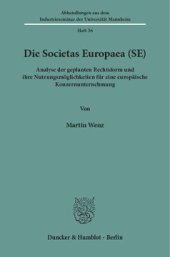 book Die Societas Europaea (SE): Analyse der geplanten Rechtsform und ihre Nutzungsmöglichkeiten für eine europäische Konzernunternehmung