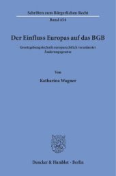 book Der Einfluss Europas auf das BGB: Gesetzgebungstechnik europarechtlich veranlasster Änderungsgesetze