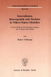 book Innovationen, Heterogenität und Struktur in Mikro-Makro-Modellen: Von der Kritik an den bekannten Ansätzen hin zu einem neuen Modell