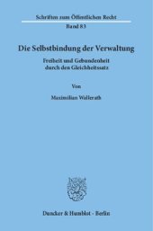 book Die Selbstbindung der Verwaltung: Freiheit und Gebundenheit durch den Gleichheitssatz