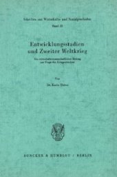 book Entwicklungsstadien und Zweiter Weltkrieg: Ein wirtschaftswissenschaftlicher Beitrag zur Frage der Kriegsursachen