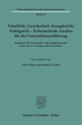 book Volatilität, Unsicherheit, Komplexität, Ambiguität – Kybernetische Ansätze für die Unternehmensführung: Konferenz für Wirtschafts- und Sozialkybernetik vom 8. bis 9. November 2016 in Dornbirn