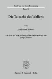 book Die Tatsache des Wollens: Aus dem Nachlaß hrsg. und eingel. von Jürgen Zander