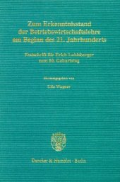 book Zum Erkenntnisstand der Betriebswirtschaftslehre am Beginn des 21. Jahrhunderts: Festschrift für Erich Loitlsberger zum 80. Geburtstag