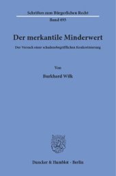 book Der merkantile Minderwert: Der Versuch einer schadensbegrifflichen Konkretisierung