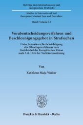 book Vorabentscheidungsverfahren und Beschleunigungsgebot in Strafsachen: Unter besonderer Berücksichtigung des Eilvorlageverfahrens zum Gerichtshof der Europäischen Union nach Art. 104b der Verfahrensordnung