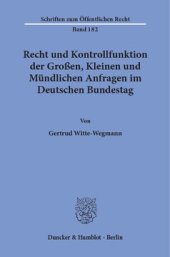 book Recht und Kontrollfunktion der Großen, Kleinen und Mündlichen Anfragen im Deutschen Bundestag