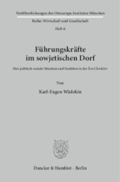 book Führungskräfte im sowjetischen Dorf: Ihre politisch-soziale Situation und Funktion in der Ära Chruščev