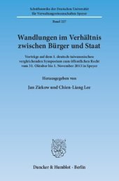 book Wandlungen im Verhältnis zwischen Bürger und Staat: Vorträge auf dem 1. deutsch-taiwanesischen vergleichenden Symposium zum öffentlichen Recht vom 31. Oktober bis 1. November 2013 in Speyer