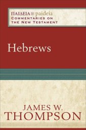 book Hebrews: (A Cultural, Exegetical, Historical, & Theological Bible Commentary on the New Testament) (Paideia: Commentaries on the New Testament)