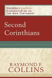 book Second Corinthians: (A Cultural, Exegetical, Historical, & Theological Bible Commentary on the New Testament) (Paideia: Commentaries on the New Testament)