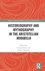 book Historiography and Mythography in the Aristotelian Mirabilia (Rutgers University Studies in Classical Humanities)