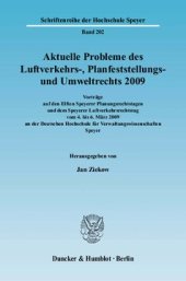 book Aktuelle Probleme des Luftverkehrs-, Planfeststellungs- und Umweltrechts 2009: Vorträge auf den Elften Speyerer Planungsrechtstagen und dem Speyerer Luftverkehrsrechtstag vom 4. bis 6. März 2009 an der Deutschen Hochschule für Verwaltungswissenschaften Sp