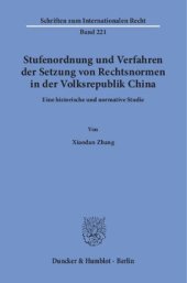 book Stufenordnung und Verfahren der Setzung von Rechtsnormen in der Volksrepublik China: Eine historische und normative Studie