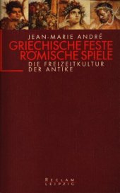 book Griechische Feste, römische Spiele: Die Freizeitkultur der Antike