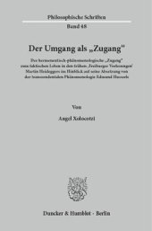 book Der Umgang als »Zugang«: Der hermeneutisch-phänomenologische »Zugang« zum faktischen Leben in den frühen ›Freiburger Vorlesungen‹ Martin Heideggers im Hinblick auf seine Absetzung von der transzendentalen Phänomenologie Edmund Husserls