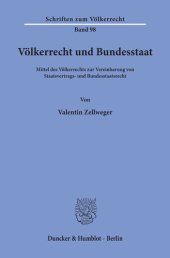 book Völkerrecht und Bundesstaat: Mittel des Völkerrechts zur Vereinbarung von Staatsvertrags- und Bundesstaatsrecht