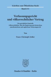 book Verfassungsgericht und völkerrechtlicher Vertrag: Die gerichtliche Kontrolle völkerrechtlicher Akte der Regierung nach deutschem, amerikanischem und englischem Verfassungsrecht