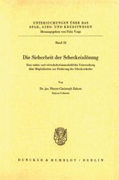 book Die Sicherheit der Scheckeinlösung: Eine rechts- und wirtschaftswissenschaftliche Untersuchung über Möglichkeiten zur Förderung des Scheckverkehrs