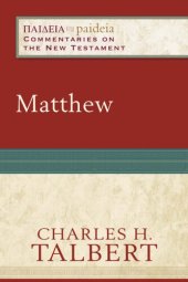 book Matthew: (A Cultural, Exegetical, Historical, & Theological Bible Commentary on the New Testament) (Paideia: Commentaries on the New Testament)