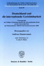 book Deutschland und die internationale Gerichtsbarkeit: Vortragsreihe am Walther-Schücking-Institut für Internationales Recht an der Universität Kiel im Wintersemester 2002/03 und Sommersemester 2003